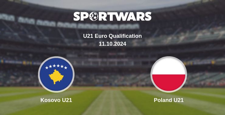 Where to watch the match Kosovo U21 - Poland U21