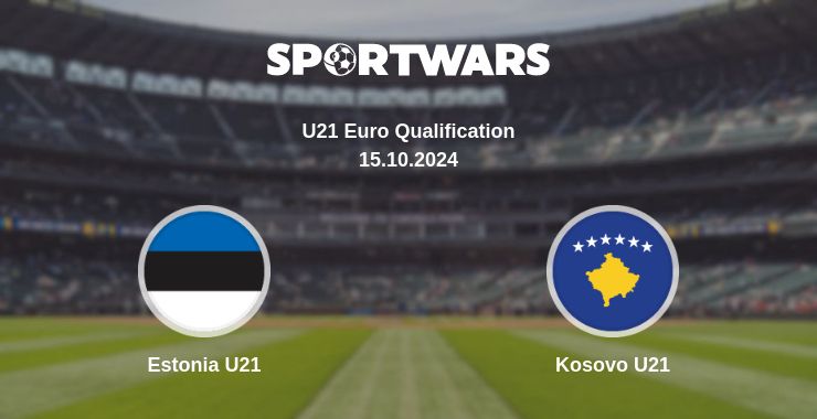 Where to watch the match Estonia U21 - Kosovo U21