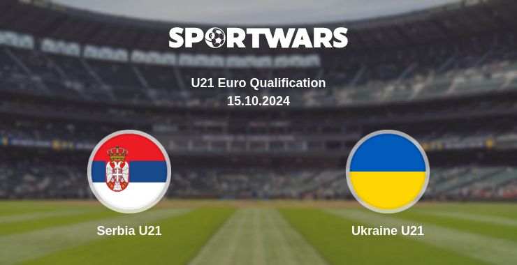 Where to watch the match Serbia U21 - Ukraine U21