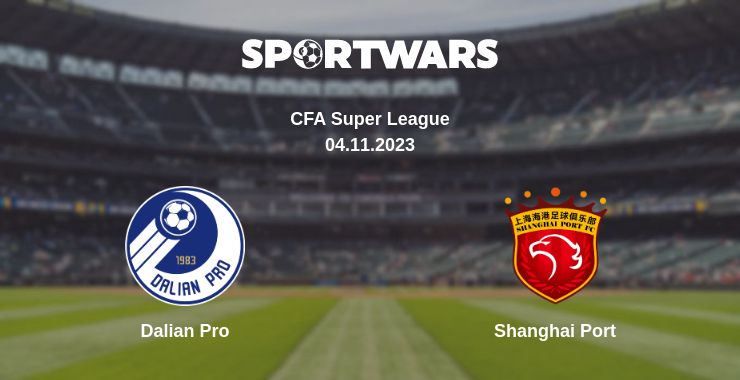 Where to watch the match Dalian Pro - Shanghai Port