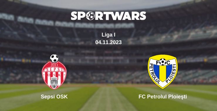 Where to watch the match Sepsi OSK - FC Petrolul Ploieşti