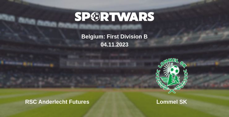 Where to watch the match RSC Anderlecht Futures - Lommel SK