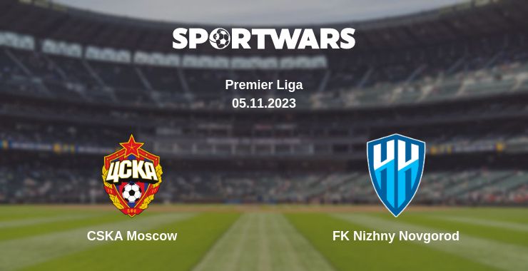 Where to watch the match CSKA Moscow - FK Nizhny Novgorod