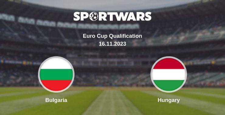 Where to watch the match Bulgaria - Hungary