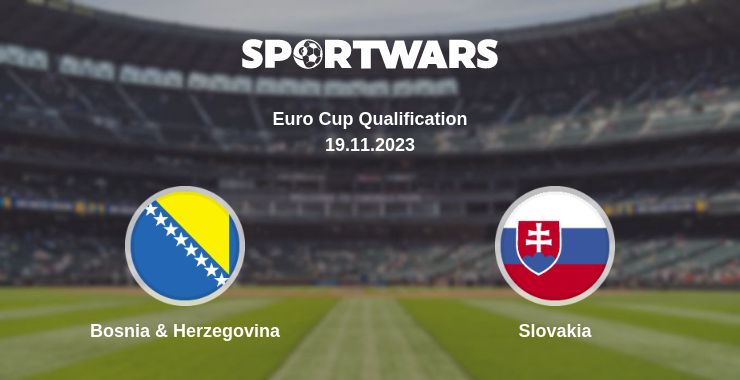 Where to watch the match Bosnia & Herzegovina - Slovakia