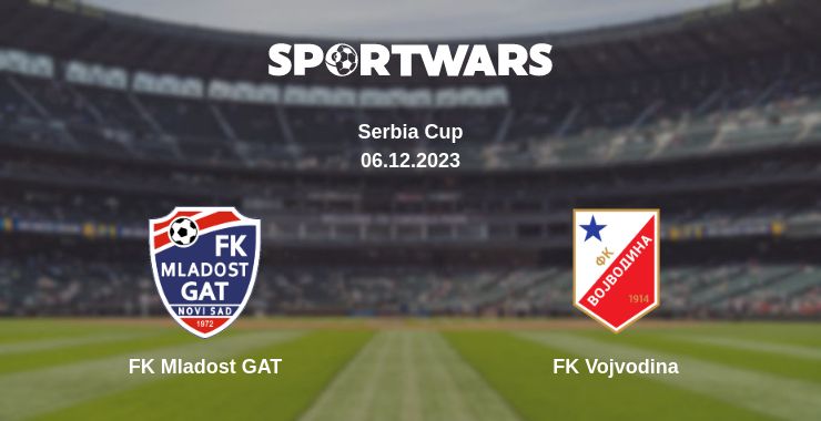 Where to watch the match FK Mladost GAT - FK Vojvodina