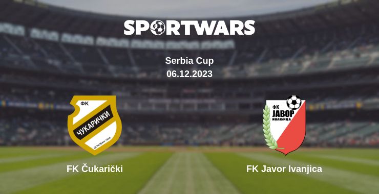 Where to watch the match FK Čukarički - FK Javor Ivanjica