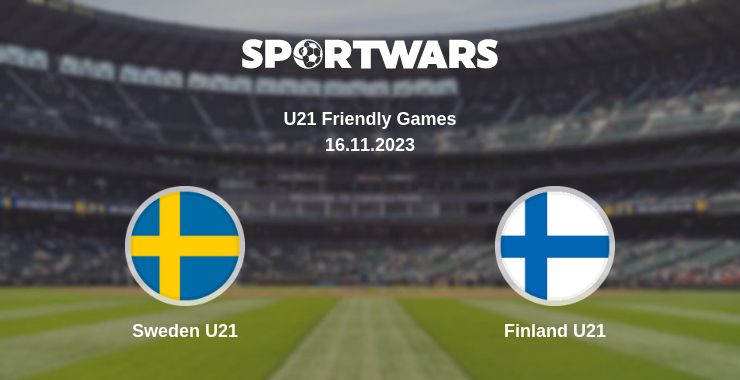 Where to watch the match Sweden U21 - Finland U21