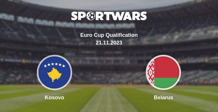 Where to watch the match Kosovo - Belarus