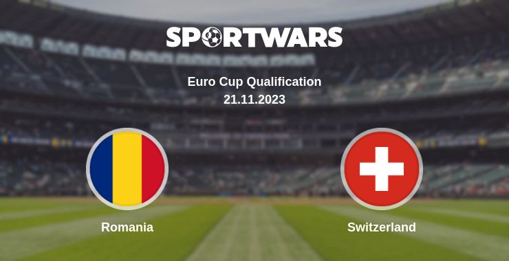 Where to watch the match Romania - Switzerland