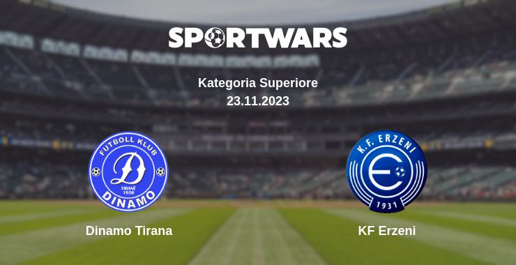 Where to watch the match Dinamo Tirana - KF Erzeni