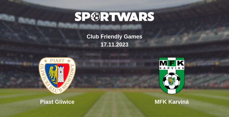 Where to watch the match Piast Gliwice - MFK Karviná