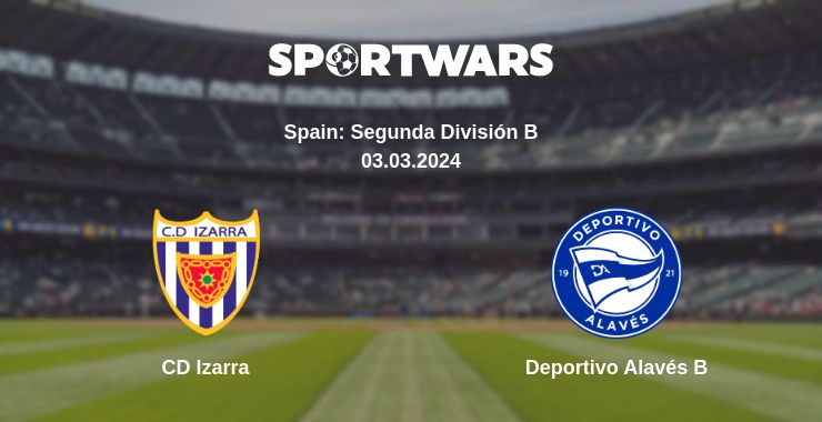 Where to watch the match CD Izarra - Deportivo Alavés B