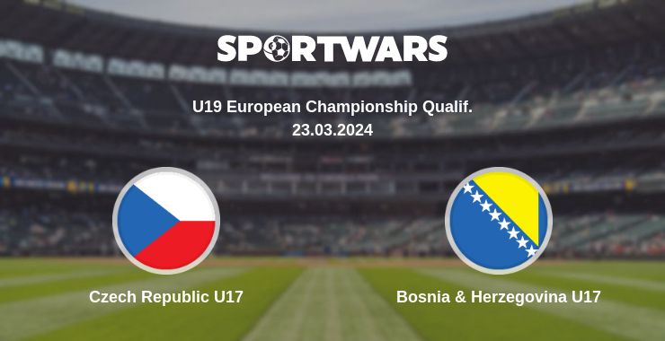 Where to watch the match Czech Republic U17 - Bosnia & Herzegovina U17