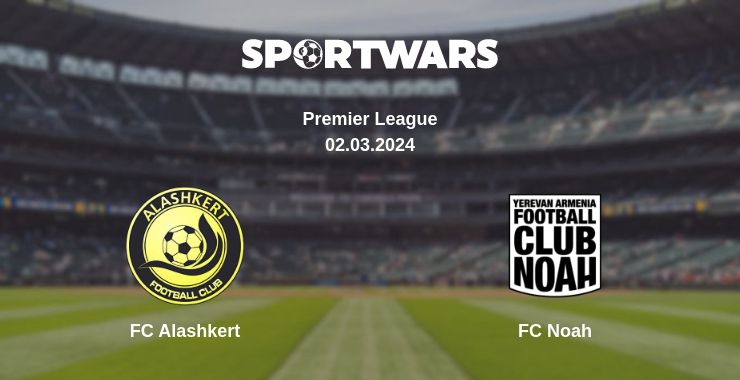 Where to watch the match FC Alashkert - FC Noah