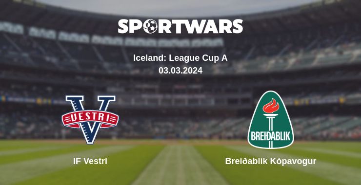 Where to watch the match IF Vestri - Breiðablik Kópavogur