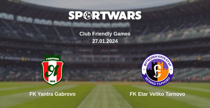 Where to watch the match FK Yantra Gabrovo - FK Etar Veliko Tarnovo