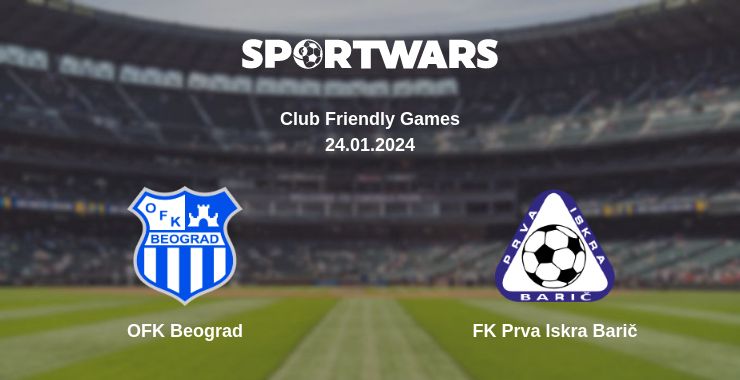 Where to watch the match OFK Beograd - FK Prva Iskra Barič