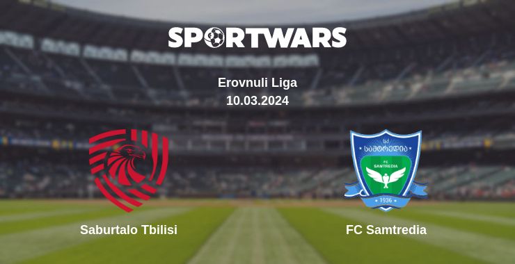 Where to watch the match Saburtalo Tbilisi - FC Samtredia