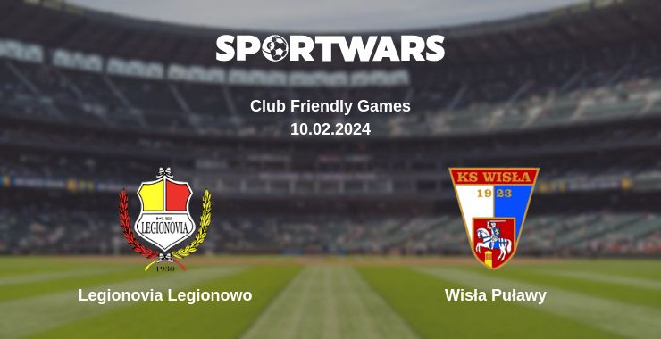 Where to watch the match Legionovia Legionowo - Wisła Puławy