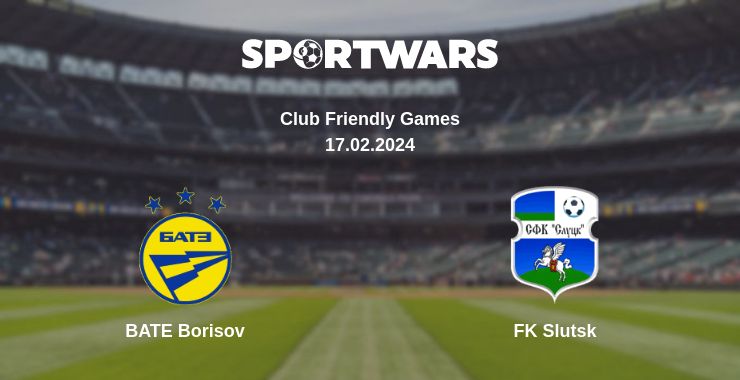 Where to watch the match BATE Borisov - FK Slutsk