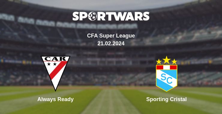 Where to watch the match Always Ready - Sporting Cristal