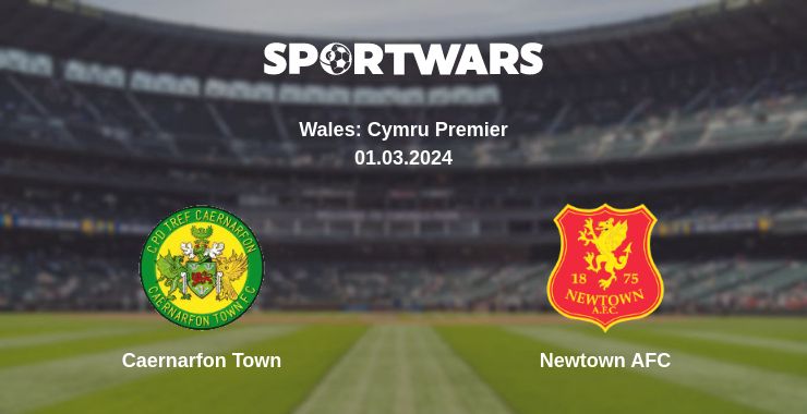 Where to watch the match Caernarfon Town - Newtown AFC