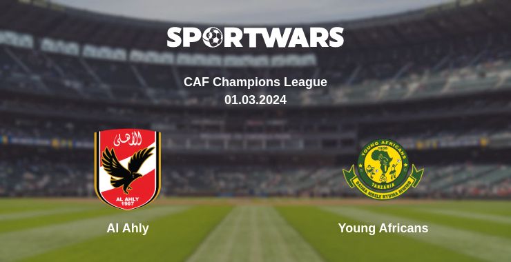 Where to watch the match Al Ahly - Young Africans