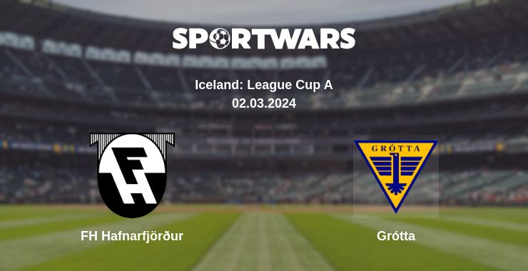 Where to watch the match FH Hafnarfjörður - Grótta