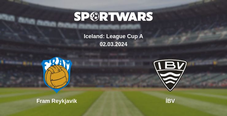 Where to watch the match Fram Reykjavík - ÍBV