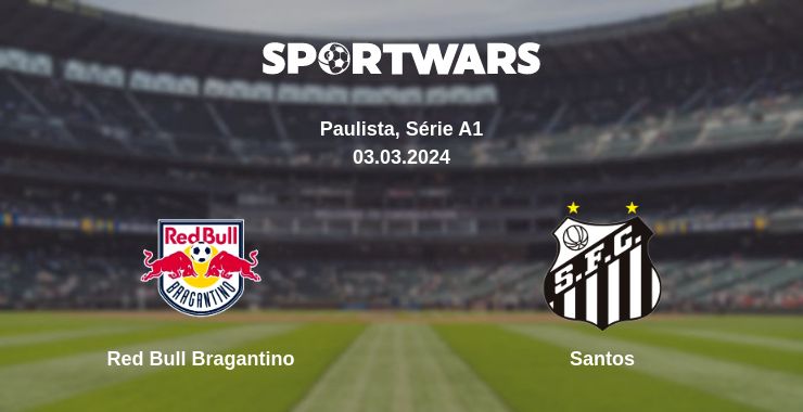 Where to watch the match Red Bull Bragantino - Santos