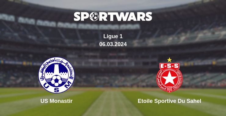 Where to watch the match US Monastir - Etoile Sportive Du Sahel