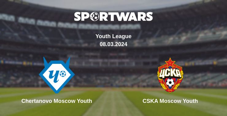 Where to watch the match Chertanovo Moscow Youth - CSKA Moscow Youth