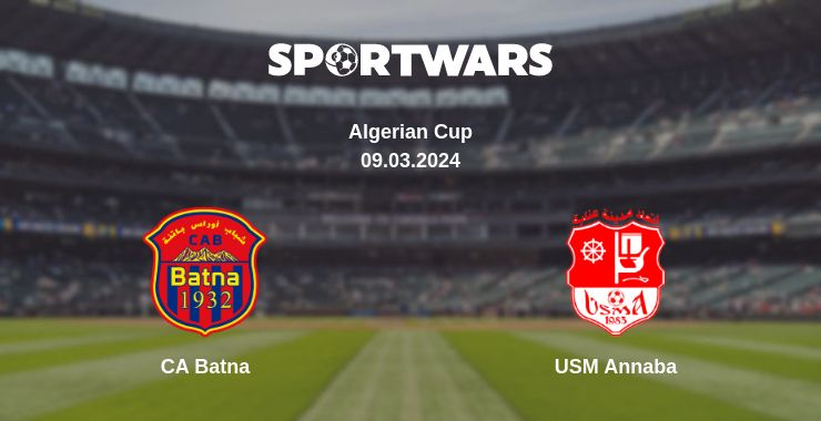 Where to watch the match CA Batna - USM Annaba