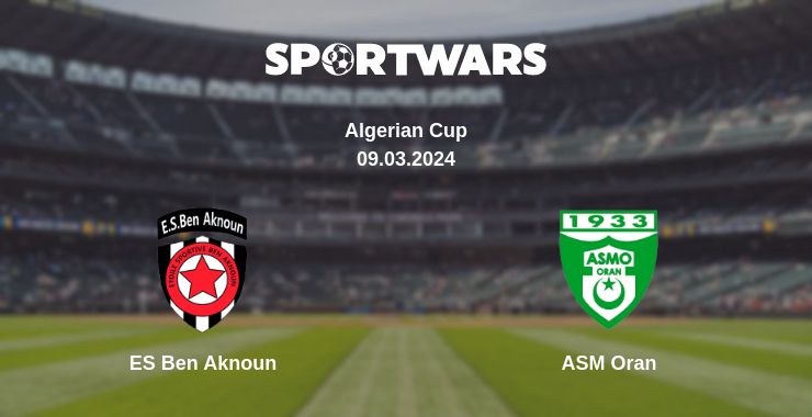 Where to watch the match ES Ben Aknoun - ASM Oran