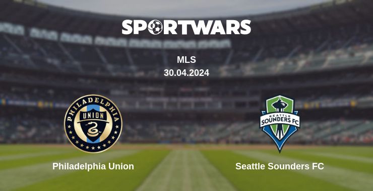 Where to watch the match Philadelphia Union - Seattle Sounders FC