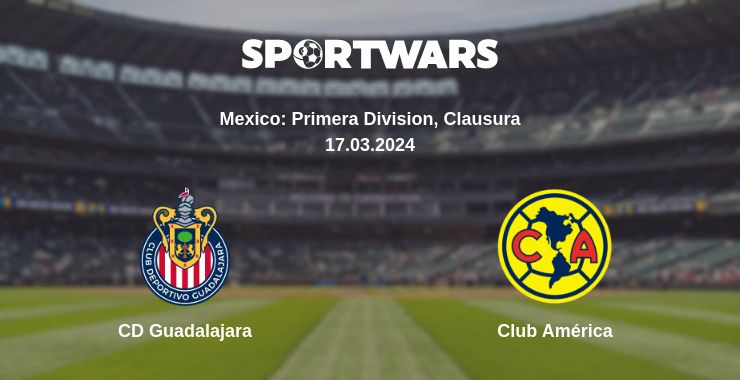 Where to watch the match CD Guadalajara - Club América