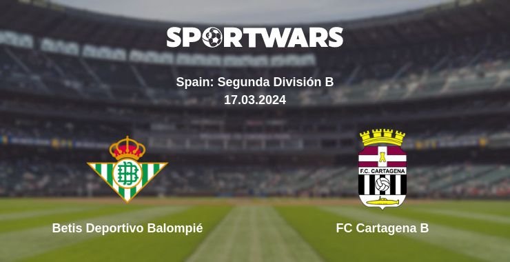 Where to watch the match Betis Deportivo Balompié - FC Cartagena B