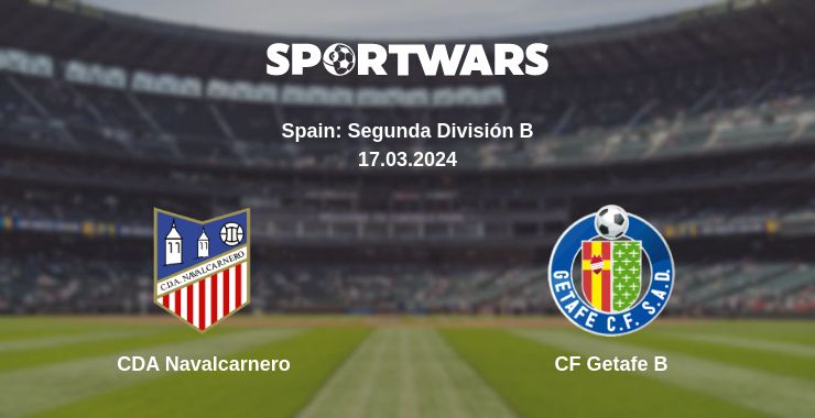 Where to watch the match CDA Navalcarnero - CF Getafe B