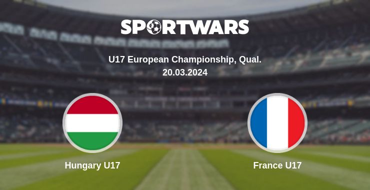 Where to watch the match Hungary U17 - France U17