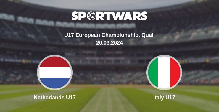 Where to watch the match Netherlands U17 - Italy U17