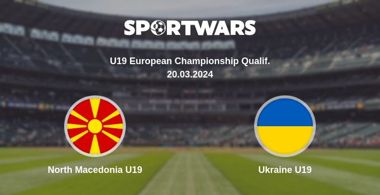 Where to watch the match North Macedonia U19 - Ukraine U19