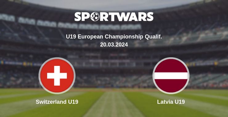 Where to watch the match Switzerland U19 - Latvia U19