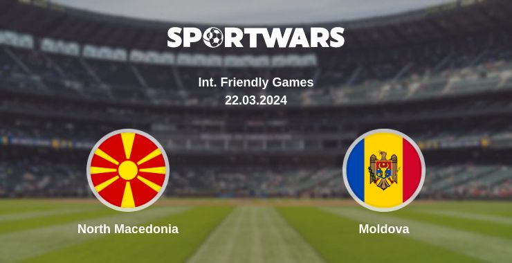 Where to watch the match North Macedonia - Moldova