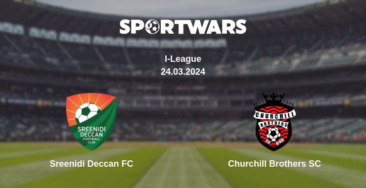 Where to watch the match Sreenidi Deccan FC - Churchill Brothers SC