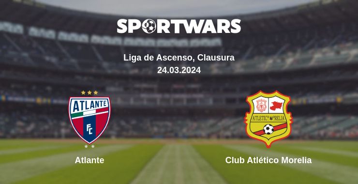 Where to watch the match Atlante - Club Atlético Morelia