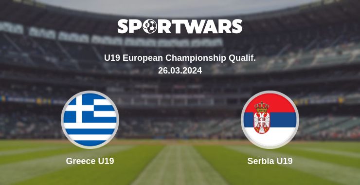 Where to watch the match Greece U19 - Serbia U19