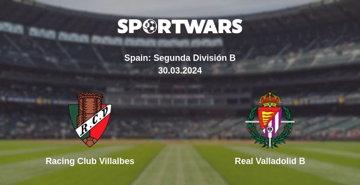 Where to watch the match Racing Club Villalbes - Real Valladolid B