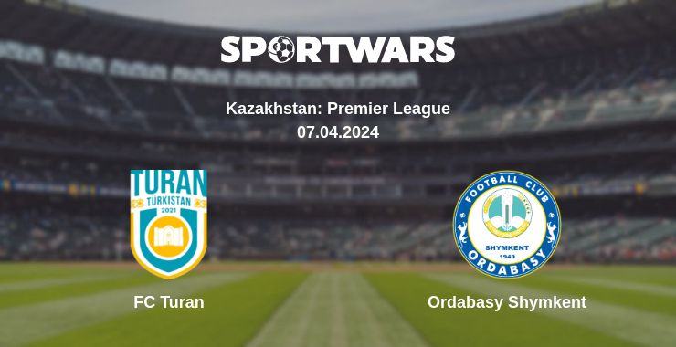 Where to watch the match FC Turan - Ordabasy Shymkent