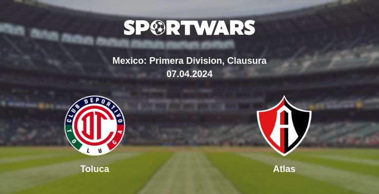 Where to watch the match Toluca - Atlas